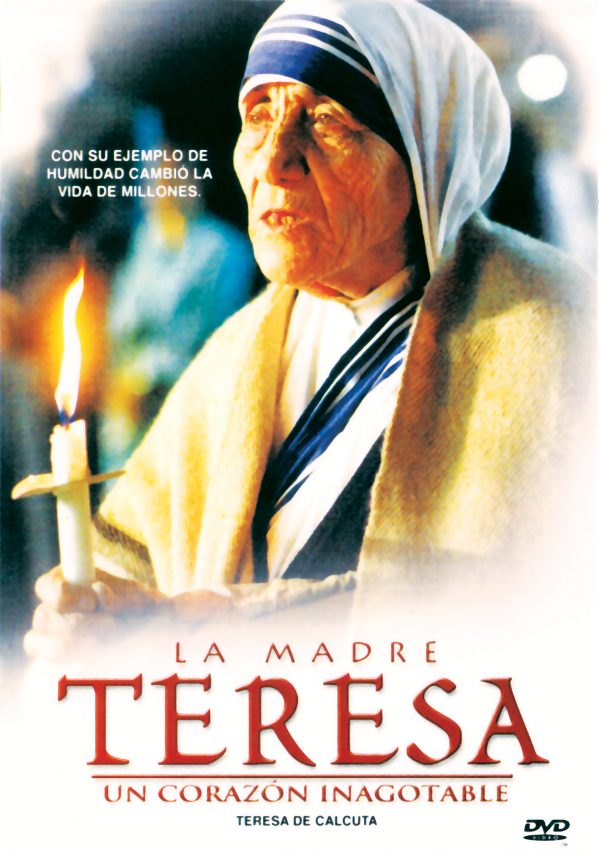 La Madre Teresa "Un Corazon Inagotable"