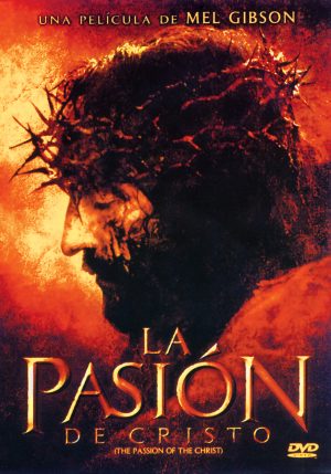 La Pasion De Cristo (The Passion Of Christ)