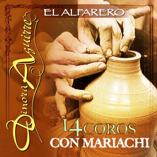 Dinora Aguirre "14 Coros Con Mariachi" El Alfarero