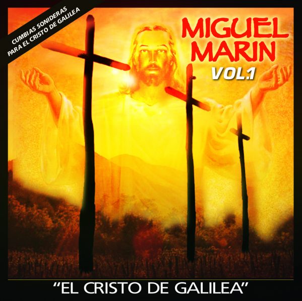 Miguel Marin "El Cristo De Galilea" Vol.1