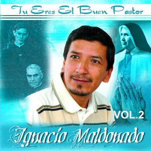 Ignacio Maldonado "Tu Eres El Buen Pastor"