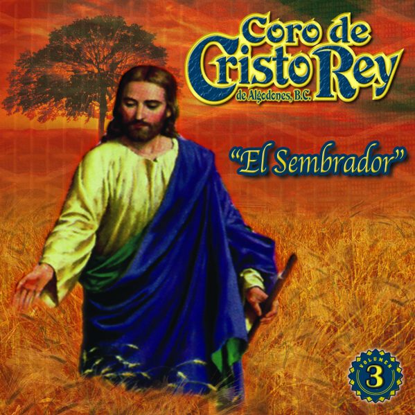 Coro De Cristo Rey "El Sembrador" Vol.3