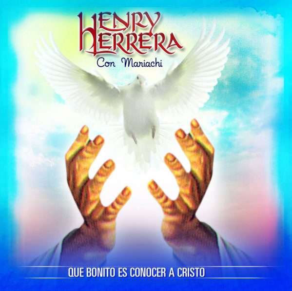 Henry Herrera "Que Bonito Es Conocer A Cristo"