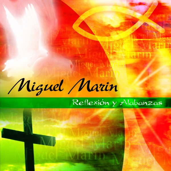 Miguel Marin "Reflexion Y Alabanzas" Vol.3