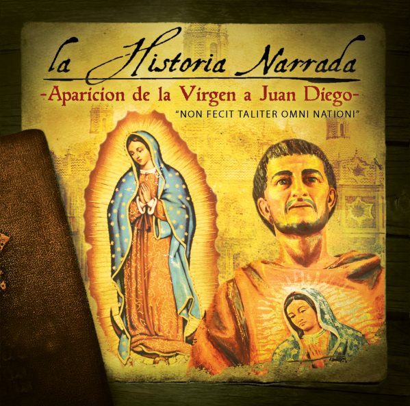 La Historia Narrada "Aparicion De La Virgen A Juan Diego"