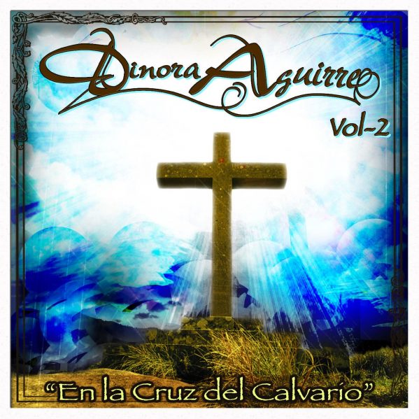 Dinora Aguirre "En La Cruz Del Calvario" Vol.2-0