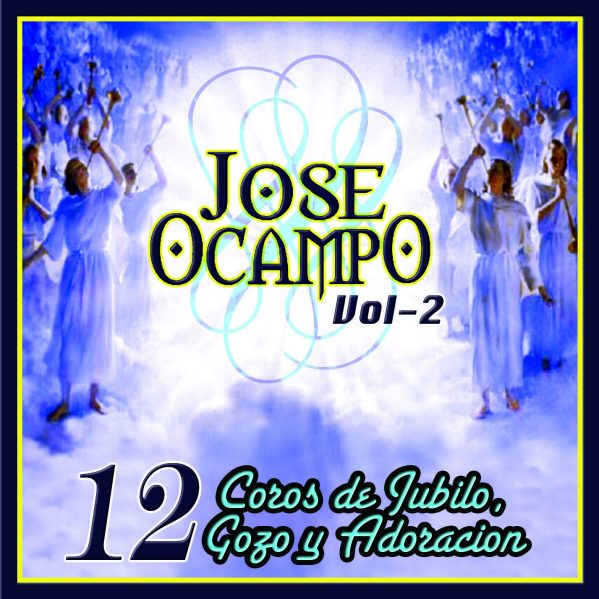 Jose Ocampo "12 Coros De Jubilo, Gozo Y Adoracion" Vol.2