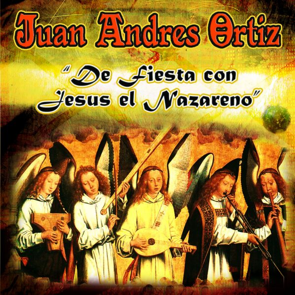Juan Andres Ortiz "De Fiesta Con Jesus El Nazareno"