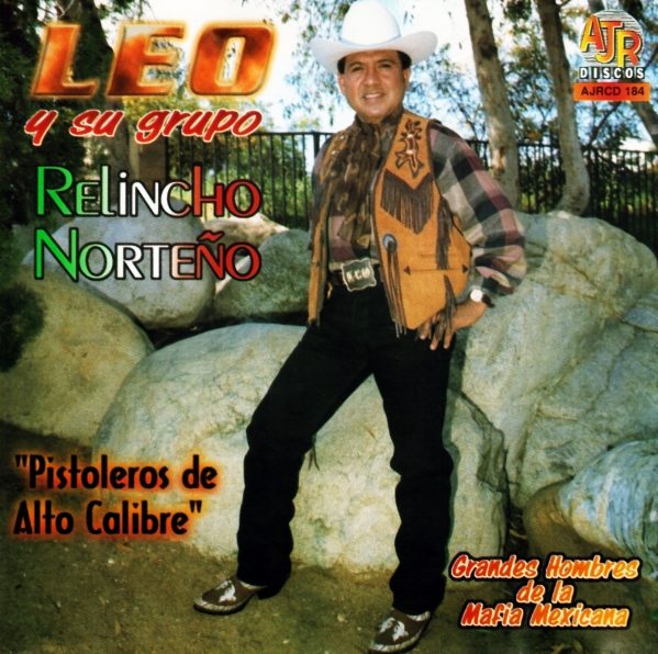 Leo y su Grupo Relincho Norteño "Pistoleros De Alto Calibre"-0