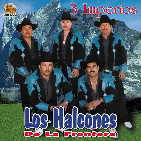 Los Halcones De La Frontera "3 Imperios"-0