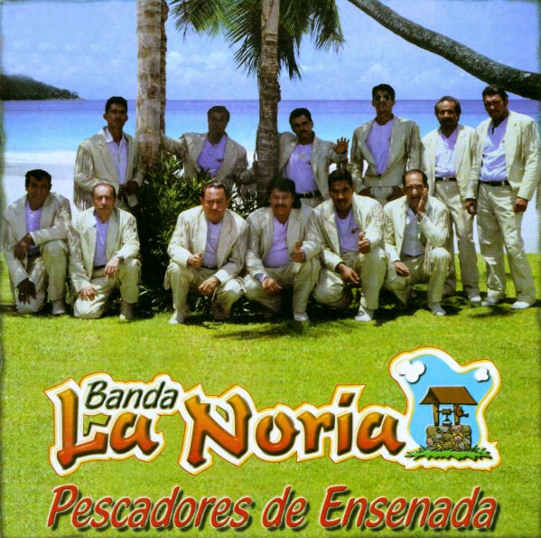 Banda La Noria "Pescadores De Ensenada"-0