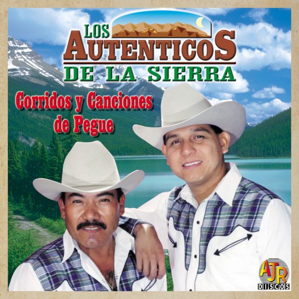 Los Autenticos de la Sierra "Corridos Y Canciones de Pegue"-0